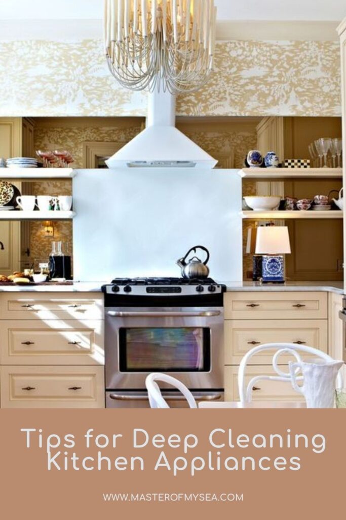Tips for Deep Cleaning Kitchen Appliances in 2021